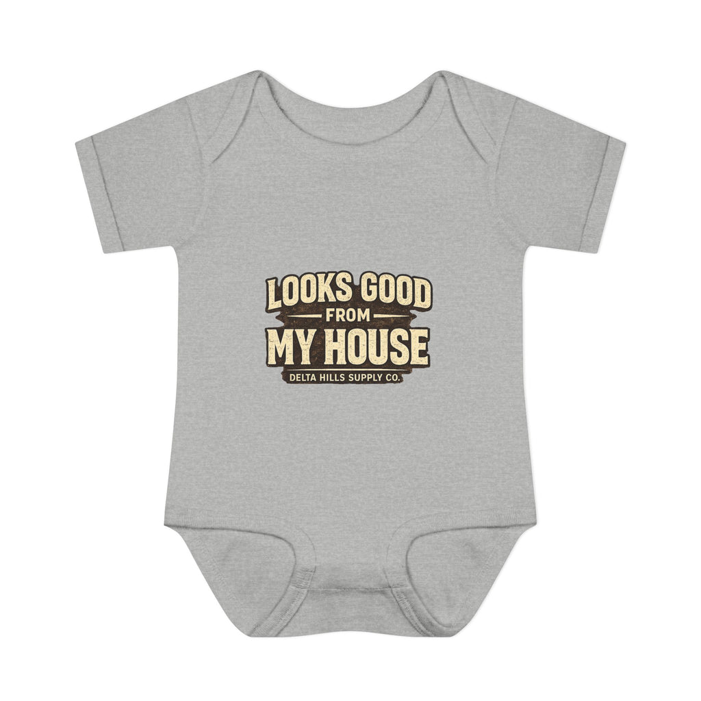 Looks Good From My House Baby Onesie | Funny Infant Bodysuit | Delta Hills Supply Co