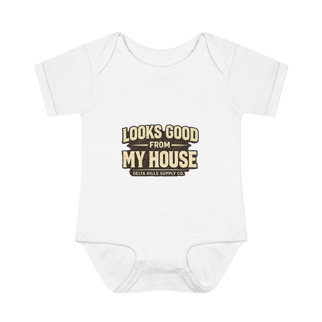 Looks Good From My House Baby Onesie | Funny Infant Bodysuit | Delta Hills Supply Co