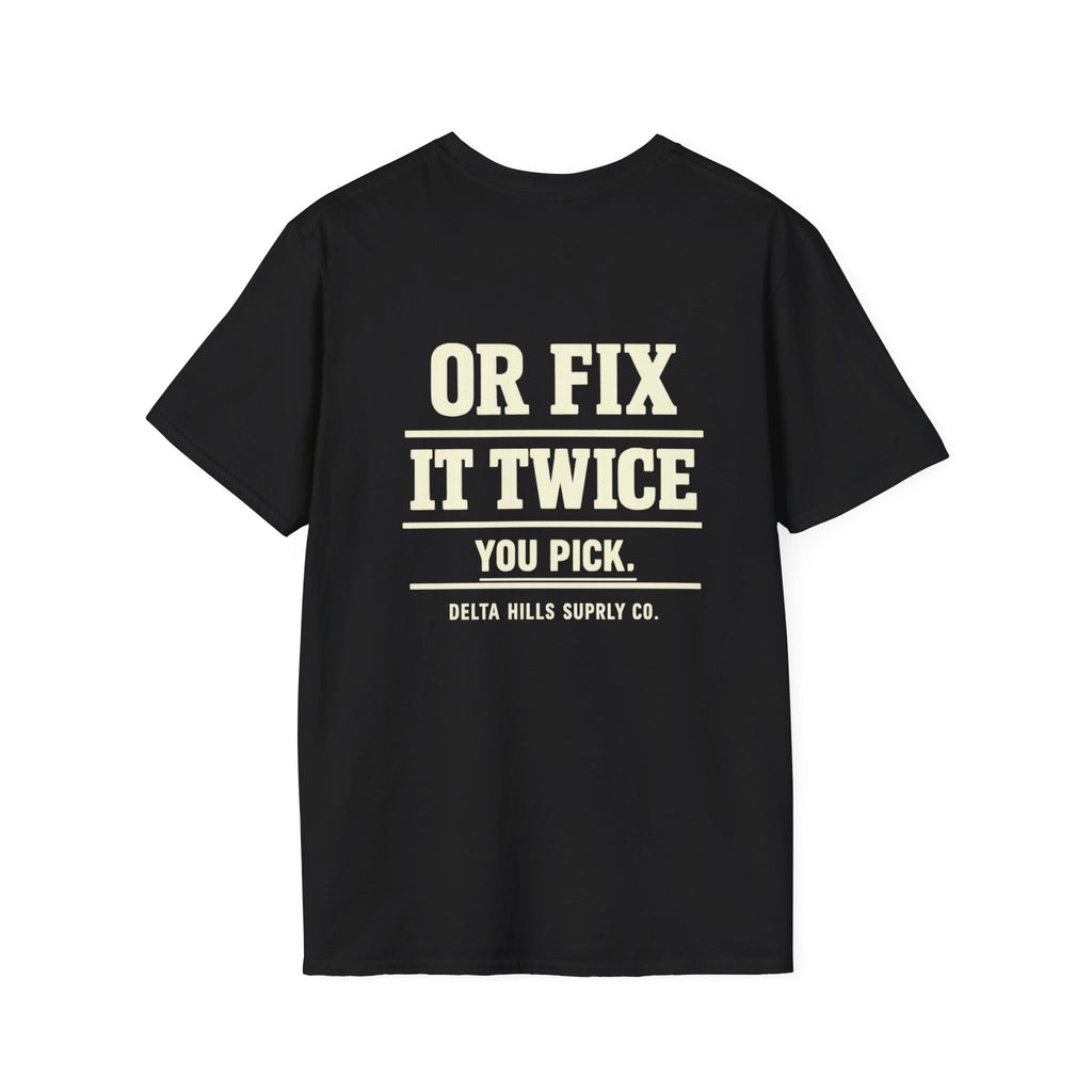 Fix It Right Or Fix It Twice T-Shirt | Funny Blue Collar Work Shirt | Delta Hills Supply Co