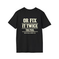 Fix It Right Or Fix It Twice T-Shirt | Funny Blue Collar Work Shirt | Delta Hills Supply Co