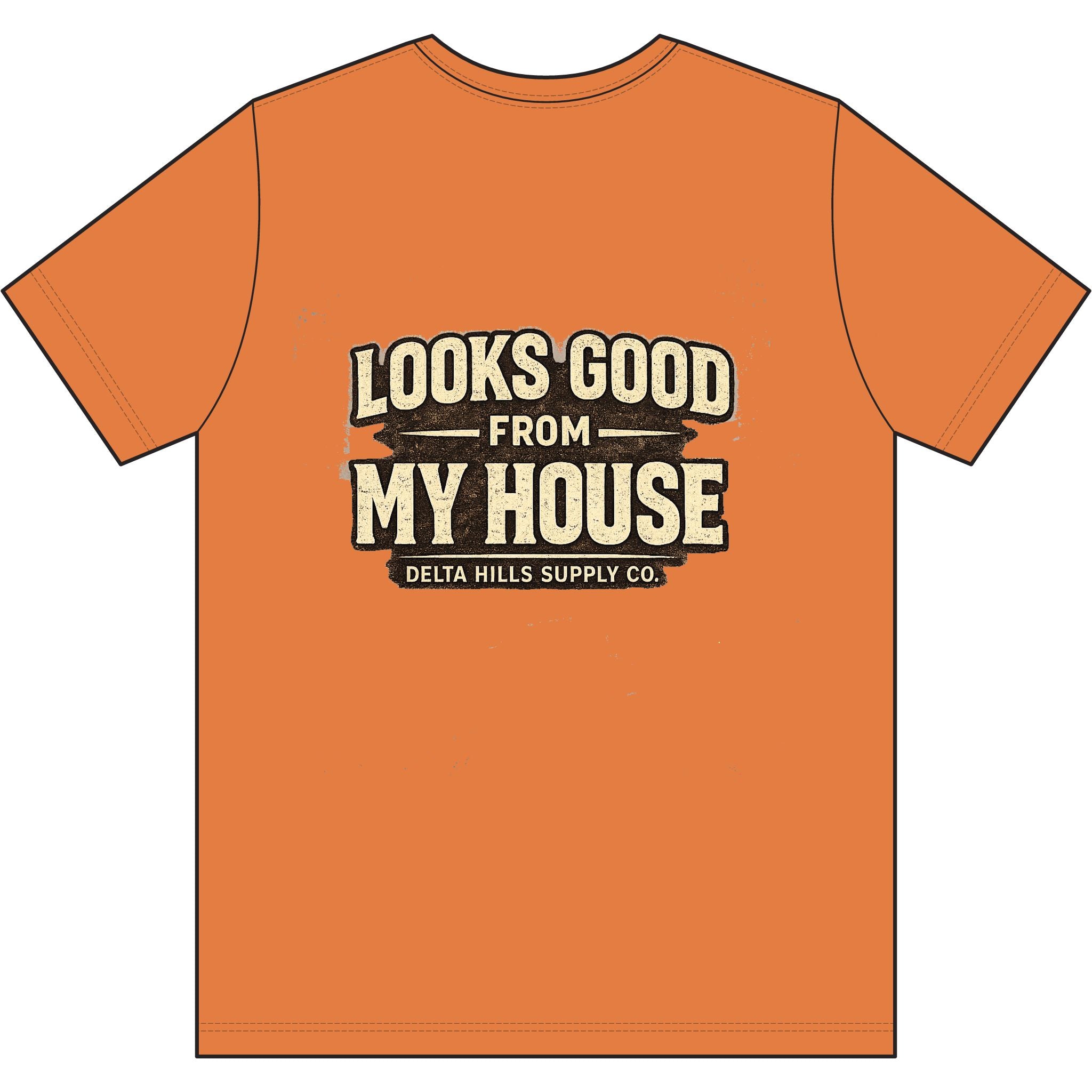Delta Hills Supply Co. Looks Good From My House Shirt