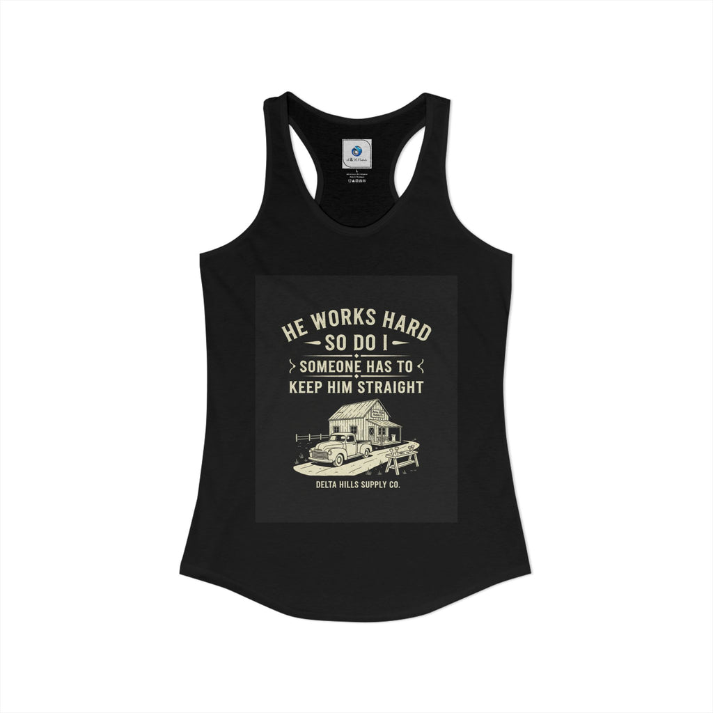 He Works Hard So Do I Women’s Racerback Tank | Blue Collar Wife Shirt | Delta Hills Supply Co