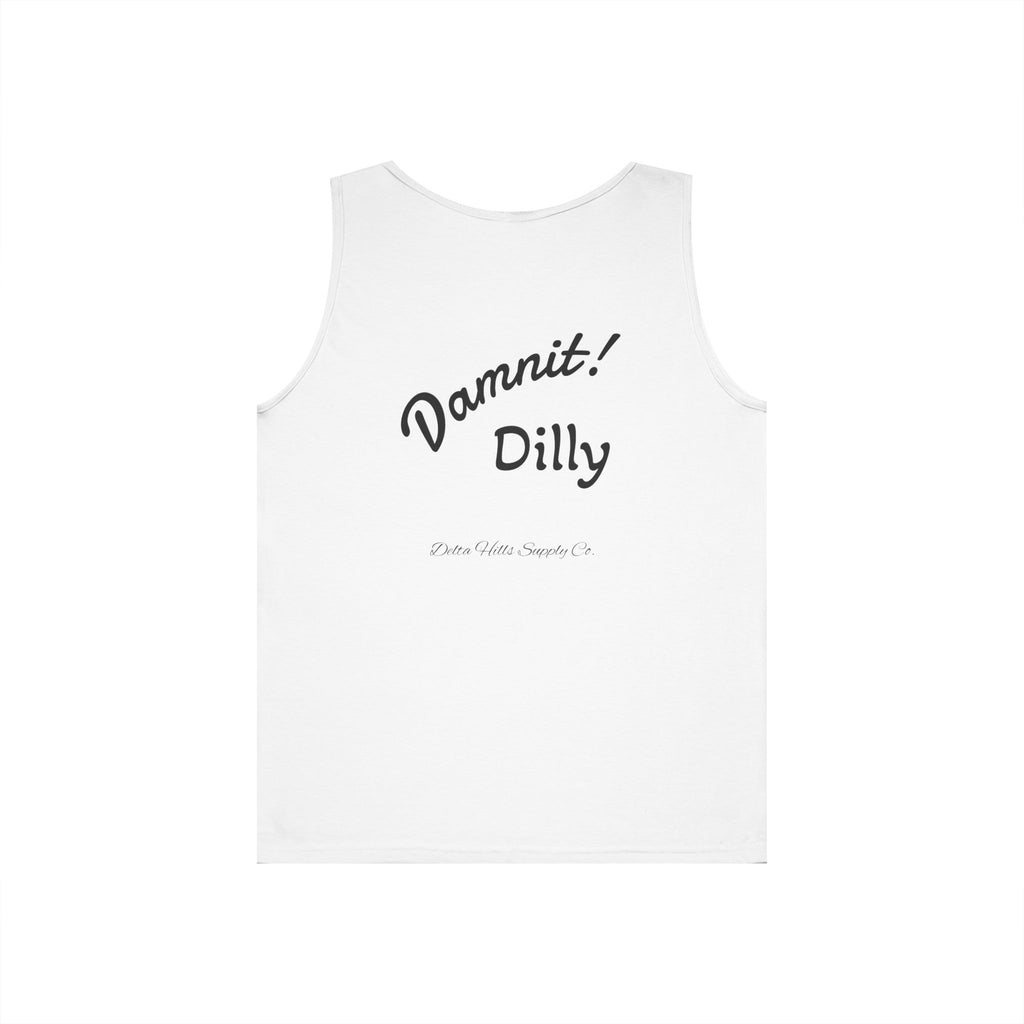 Damit Dilly Tank Top | Funny Southern Saying Shirt | Blue Collar Humor | Delta Hills Supply Co