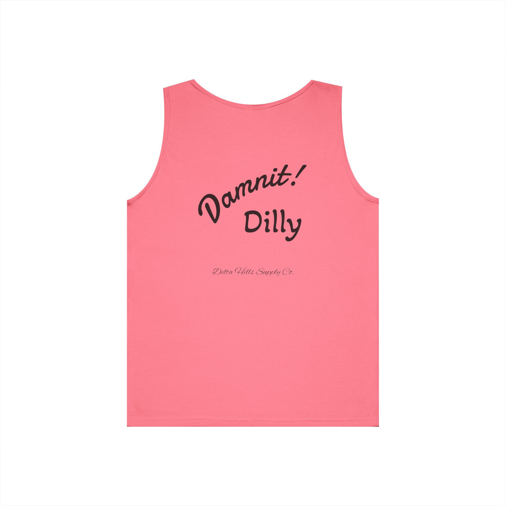 Damit Dilly Tank Top | Funny Southern Saying Shirt | Blue Collar Humor | Delta Hills Supply Co